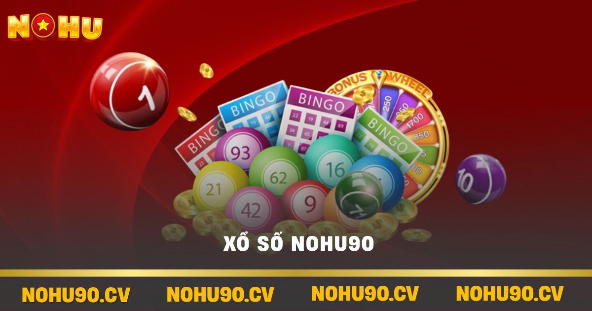 Xổ Số Nohu90